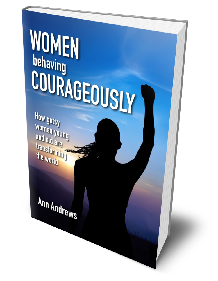 Women Behaving Courageously - the story of 25 amazing female warriors and literally dozens of female heroes.